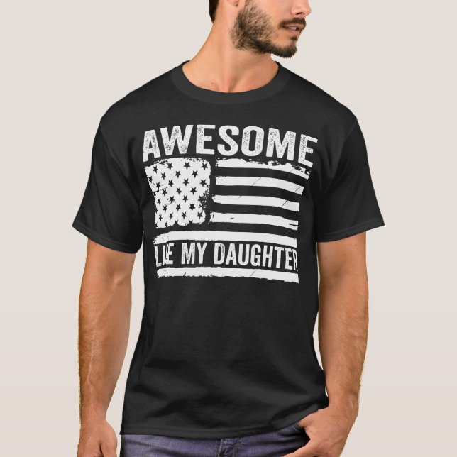 Awesome Like My Daughter Funny Fathers Day Daddy D T-Shirt (Front)