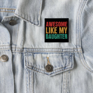 Awesome Like My Daughter Funny Fathers Day Gift 15 Cm Square Badge