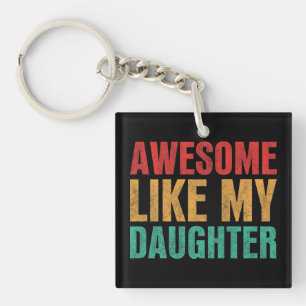 Awesome Like My Daughter Funny Fathers Day Gift Key Ring