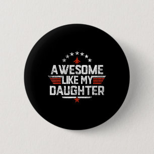 Awesome Like My Daughter Funny Fathers Day Gift Me 6 Cm Round Badge