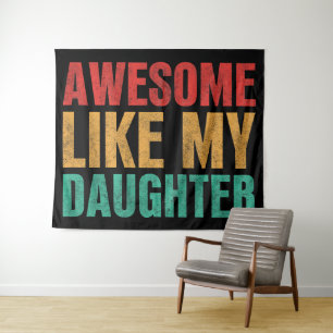 Awesome Like My Daughter Funny Fathers Day Gift Tapestry