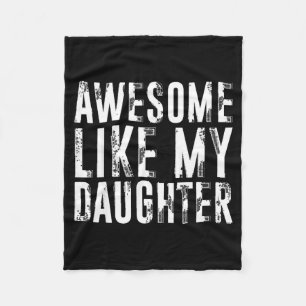 Awesome Like My Daughter Funny Men Dad Fathers Day Fleece Blanket