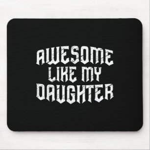 Awesome Like My Daughter Funny Men Dad Fathers Day Mouse Mat
