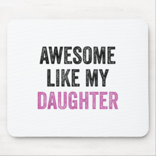 Awesome Like My Daughter Funny Men Dad Fathers Day Mouse Mat