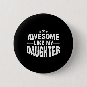 Awesome Like My Daughter Funny Mothers Fathers Day 6 Cm Round Badge