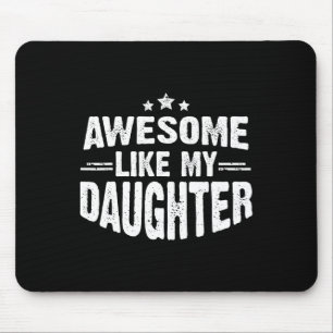 Awesome Like My Daughter Funny Mothers Fathers Day Mouse Mat