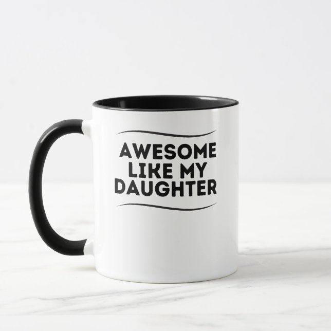 Awesome Like My Daughter Funny Mothers Fathers Day Mug (Left)