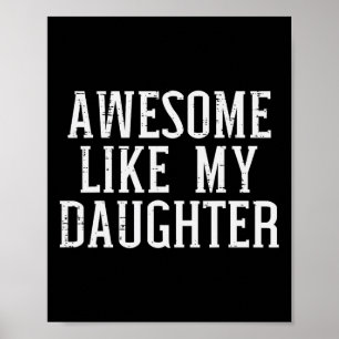 Awesome Like My Daughter Funny Mothers Fathers Day Poster