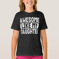Awesome Like My Daughter Funny Quote Cool Dad Mum