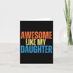 Awesome Like My Daughter Funny Retro Vintage Fathe Card
