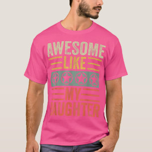 Awesome Like My Daughter Funny Vintage Father Mum T-Shirt