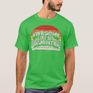 Awesome Like My Daughter Funny Vintage Parents T-Shirt