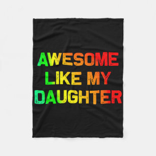 Awesome Like My Daughter Gifts Fathers Day Junetee Fleece Blanket