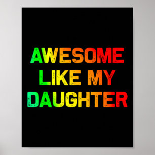 Awesome Like My Daughter Gifts Fathers Day Junetee Poster