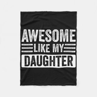 Awesome Like My Daughter Gifts Funny Fathersmother Fleece Blanket
