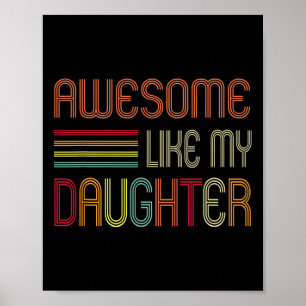 Awesome Like My Daughter Gifts Men Dad Father Fath Poster