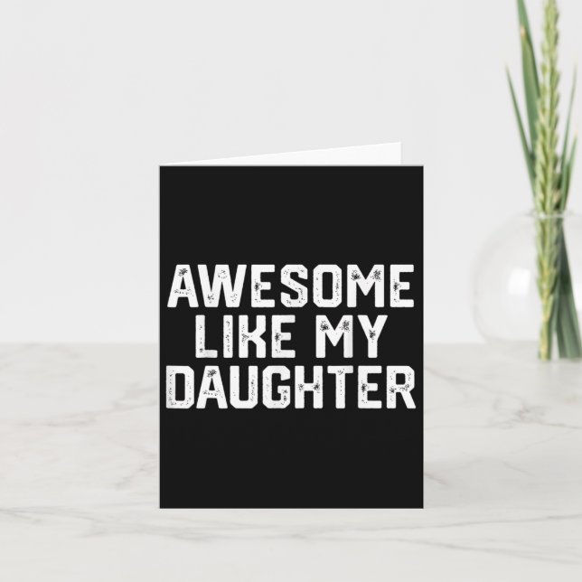 Awesome Like My Daughter Gifts Men Funny Fathers D Card (Front)