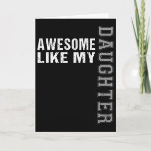 Awesome Like My Daughter Gifts Men Funny Fathers D Card