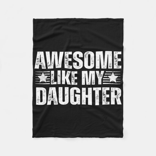 Awesome Like My Daughter Gifts Men Funny Fathers D Fleece Blanket (Front)
