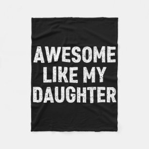 Awesome Like My Daughter Gifts Men Funny Fathers D Fleece Blanket
