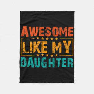 Awesome Like My Daughter Gifts Men Funny Fathers D Fleece Blanket