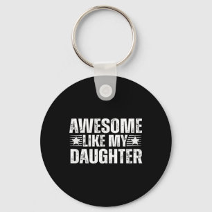 Awesome Like My Daughter Gifts Men Funny Fathers D Key Ring