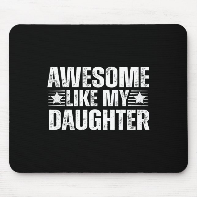 Awesome Like My Daughter Gifts Men Funny Fathers D Mouse Mat (Front)