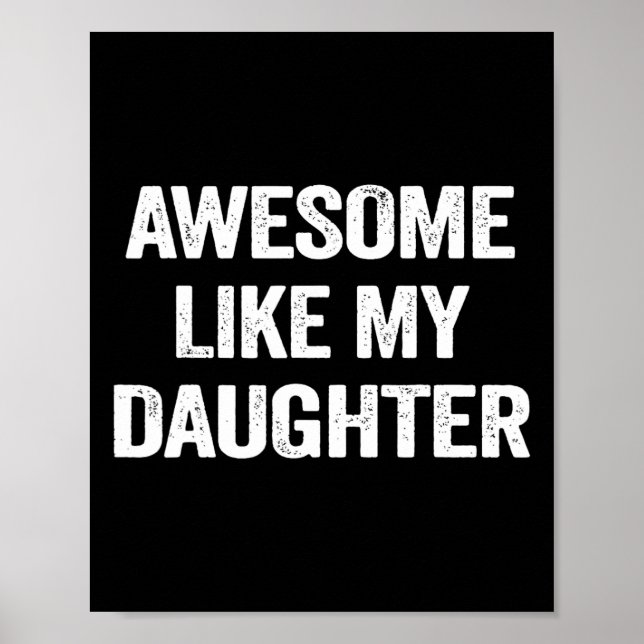 Awesome Like My Daughter Gifts Men Funny Fathers D Poster (Front)