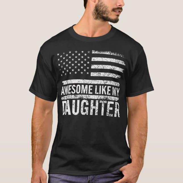Awesome Like My Daughter Gifts Men Funny Fathers D T-Shirt (Front)
