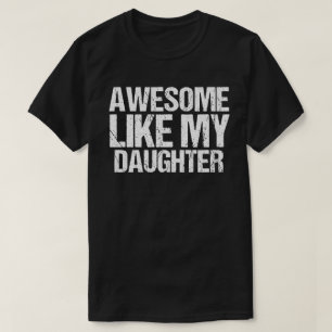 Awesome Like My Daughter Gifts Men Funny Fathers D T-Shirt