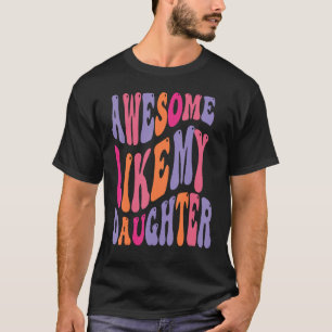 Awesome Like My Daughter Groovy Men Funny Fathers T-Shirt