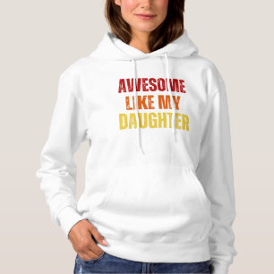 Awesome Like My Daughter Hoodie