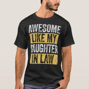 Awesome Like My Daughter In Law  Dad Jokes & Mum N T-Shirt