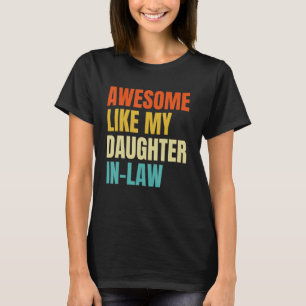 Awesome Like My Daughter In Law Family T-Shirt