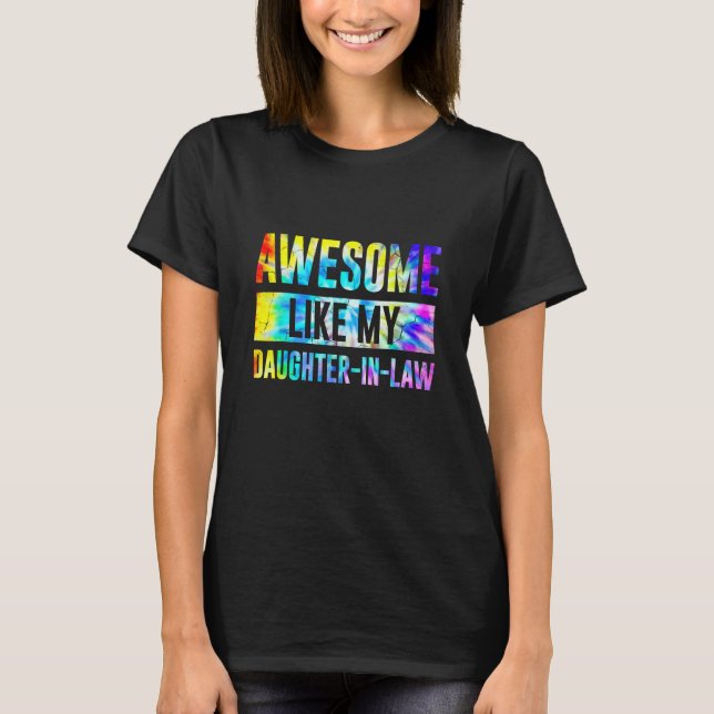 Awesome Like My Daughter In Law Family  Tie Dye T-Shirt (Front)