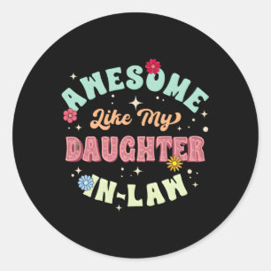Awesome Like My Daughter In Law Father’S Day Fam Classic Round Sticker
