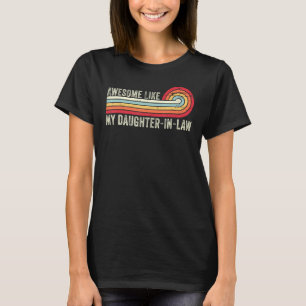 Awesome Like My Daughter In Law   Fathers Day Dad T-Shirt