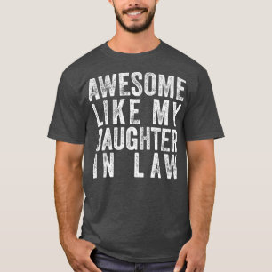 Awesome Like My Daughter In Law Father's & Mother' T-Shirt