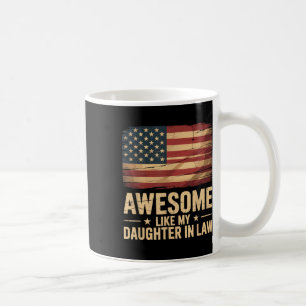 Awesome Like My Daughter In Law Funny Parents Day Coffee Mug