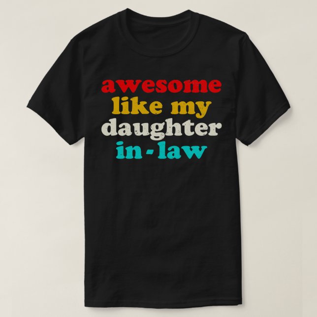 Awesome Like My Daughter In Law T-Shirt (Design Front)