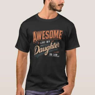 Awesome Like My Daughter In Law Vintage Father s D T-Shirt