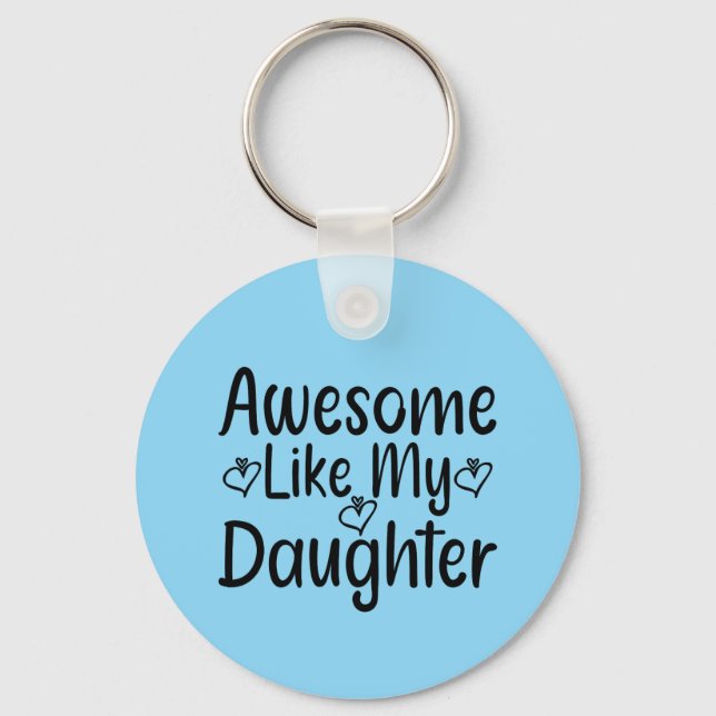 Awesome Like My Daughter Key Ring (Front)