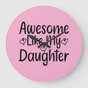 Awesome Like My Daughter Large Clock
