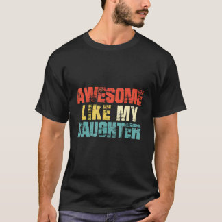 Awesome Like My Daughter  Men  Fathers Day Dad 2 T-Shirt