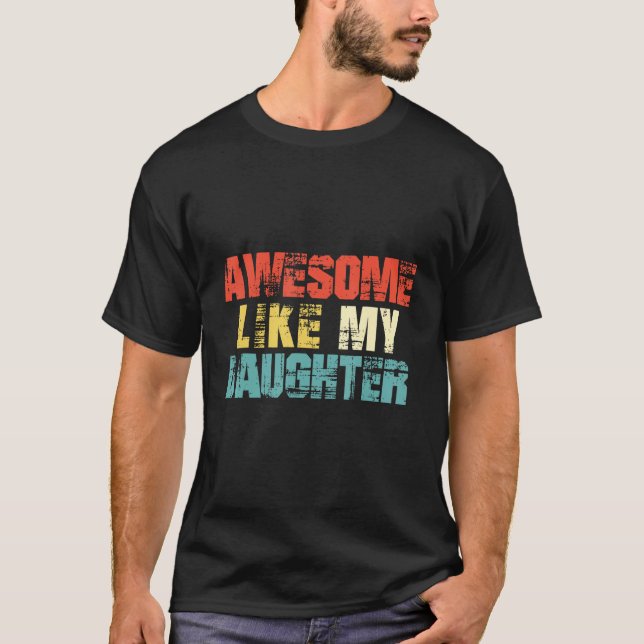 Awesome Like My Daughter  Men  Fathers Day Dad 2 T-Shirt (Front)