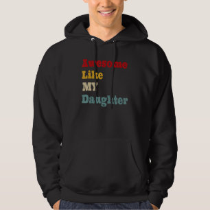 Awesome Like My Daughter Men  Fathers Day Dad Hoodie