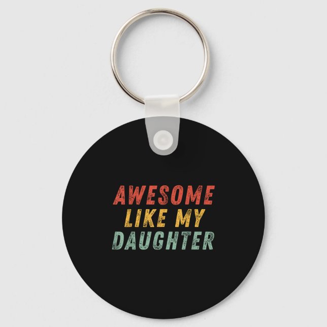 Awesome Like My Daughter Men Funny Fathers Day Dad Key Ring (Front)