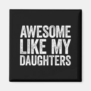 Awesome Like My Daughter Men Funny Fathers Day Dad Magnet