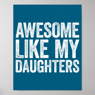 Awesome Like My Daughter Men Funny Fathers Day Dad Poster