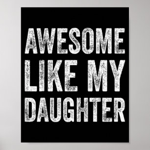 Awesome Like My Daughter Men Funny Fathers Day Dad Poster
